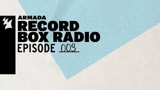 Armada Record Box Radio Episode 003