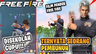 FILM PENDEK FREE FIRE!! DISEKOLAH CUPU TAPI TERNYATA SEORANG P3MBUNUH!!