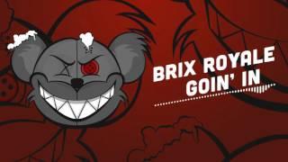 Brix Royale - Goin' In