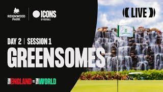 Reignwood Icons of Football |  LIVE  |  Team England vs Team World | Day 2 Greensomes