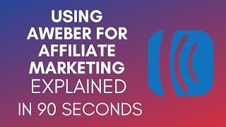 How To Use AWeber For Affiliate Marketing (2025)