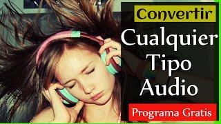 Como Convertir Cualquier Archivo de AUDIO a otro