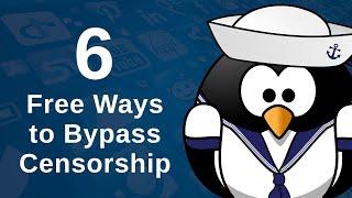 6 Free Ways to Bypass Censorship