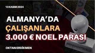 Almanya'da sendikalı çalışanlara Noel müjdesi - 13 Kasım 2024 Oktan Erdikmen