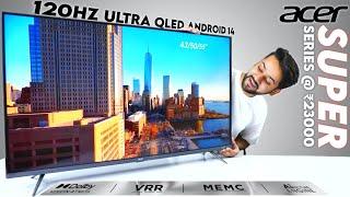 Acer Super Series Ultra QLED Tv Review | Best QLED with 120hz Gaming TV