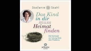 Das Kind in dir muss Heimat finden Stefanie Stahl [ Kostenloses Hörbuch ]