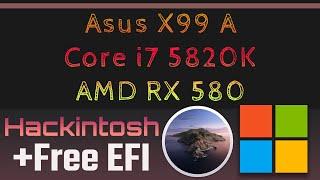 Hackintosh Asus X99 A - Core i7 5820K - AMD RX 580 | Free EFI macOS Catalina 10.15.7