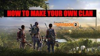 How to Make Your Own Clan in the Division 2