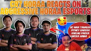 Cr7 Horaa REACTS ON NEW AGGRESSIVE HORAA ESPORTS  Cr7 HORAA LIVE REACTION  - GAURABYT #cr7horaa