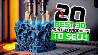 Top 20 BEST 3D printed products to SELL! 