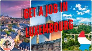  Finding the Right Job in Luxembourg | Your Ultimate Guide