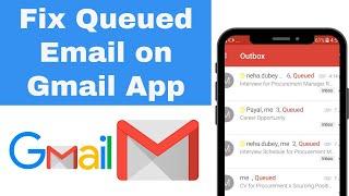 How to Fix Queued Email Not Sending in Gmail 2020 [Solution]