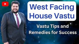 West Facing House Vastu, West Facing Door Vastu, West Facing House Vastu for Success, Vastu Tips