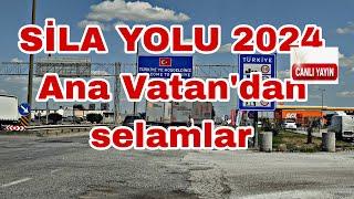 Sıla yolu 2024 Kapıkule Edirne canlı yayın