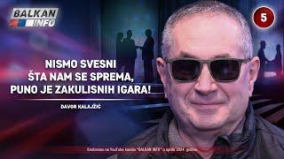 INTERVJU: Davor Kalajžić - Nismo svesni šta nam se sprema, puno je zakulisnih igara! (27.4.2024)