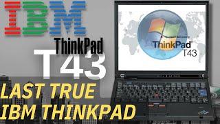 2005 IBM ThinkPad T43 Review | The Last True IBM ThinkPad