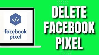 How To Delete Facebook Pixel (Easy Tutorial 2023)