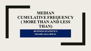 MEDIAN IN CASE OF MORE THAN & LESS THAN SERIES/CUMULATIVE FREQUENCIES