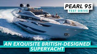 Behind the wheel of an exquisite British-designed superyacht | Pearl 95 yacht tour & sea trial | MBY