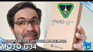 Motorola Moto G34  5G - ANDROID 15 BETA E OUTROS APARELHOS E MOTO G54 E MOTO G84