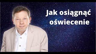 Eckhart Tolle - Oświecenie, Wznieść się ponad myśli (Lektor PL)