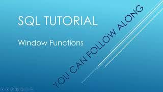 SQL Tutorial - Window Functions (Follow Along)