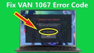Fix van 1067 error valorant windows 11 valorant has encountered connection error!!