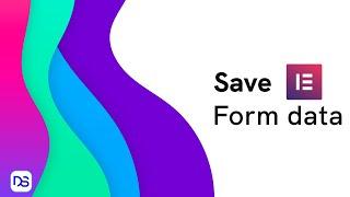 Save Elementor form data submissions to WordPress database - 2 free plugins