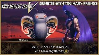 Well if it isn't the dumb*ss with too many friends - Shin Megami Tensei V