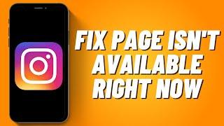 How to Fix Page Isn't Available Right Now on Instagram (2023)