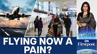 India's Aviation Crisis: Why Air Travels Have Become a Nightmare | Vantage with Palki Sharma