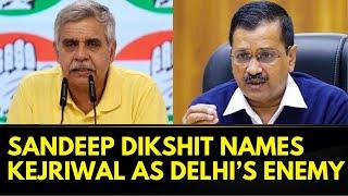 Sheila Dikshit's Son Sandeep Dikshit Attacks Arvind Kejriwal, Calls Him The Real Enemy of Delhi