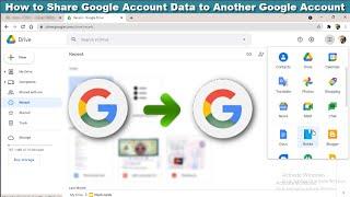 How to Transfer Data between Google Accounts | Email, Contacts, Google Drive, Photos