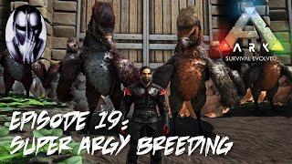 Ark Survival Evolved - Ep.19: Super Argy Breeding