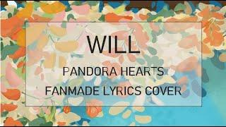 Will | Fanmade Lyrics cover by Devon (Pandora Hearts)