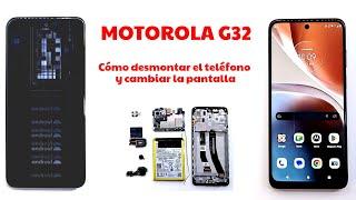 MOTOROLA G32 How to disassemble the phone and change the screen