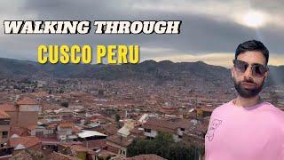 4K Walking Through : Cusco Peru | The Capital Of Inca Empire | Captivating Landscape | Gorgeous