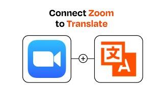 How to connect Zoom to Translate - Easy Integration