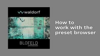 Blofeld Plugin - The Preset Browser - Tutorial