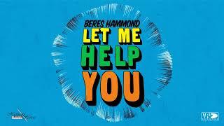 Beres Hammond - Let Me Help You | Official Audio