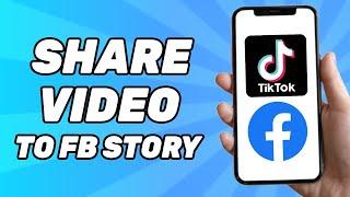 How to Share TikTok Video on Facebook Story 2024