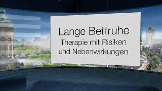 Lange Bettruhe, Therapie mit Risiken und Nebenwirkungen - Was bewirkt die Schonung auf Dauer?