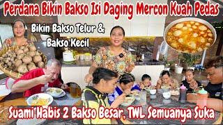 PERDANA MEMBUAT BAKSO ISI DAGING & KUAH MERCON‼️WOW SUAMI BULE GAK ELING HABIS 2 MANGKOK~ENAK BANGET