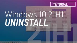 Windows 10 21H1, May 2021 Update: Uninstall and rollback to 20H2 or 2004 process
