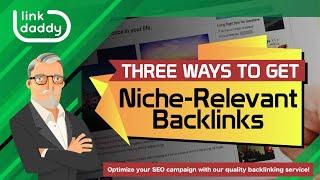 Three Ways to Get Niche-Relevant Backlinks