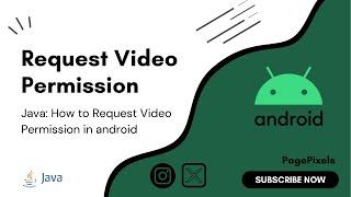 How to Request Runtime Video Permissions in Android: Full Java Implementation