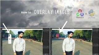 Overlay Images and Watermark using OpenCV | Python | Detailed Video.