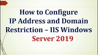 How to Configure IP Address and Domain Restriction – IIS  Windows  Server 2019