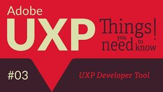 Adobe UXP: Things you need to know! #3 UXP Developer Tool