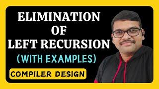 Elimination of Left Recursion with Examples || What is Left Recursion? || Compiler Design